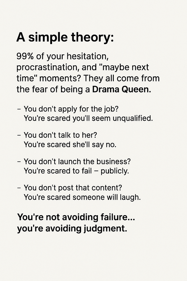 A simple theory: 99% of your hesitation, procrastination, and “maybe next time” moments?